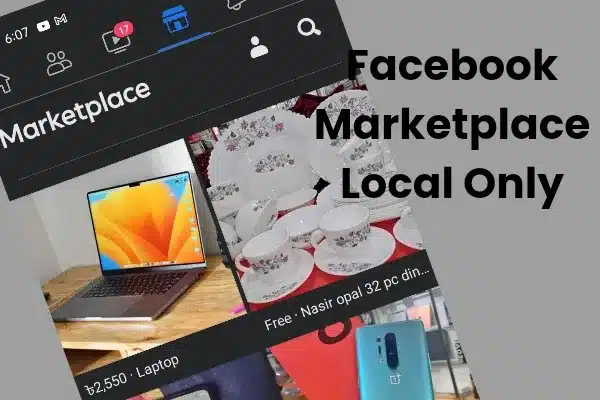 Facebook Marketplace Local Only: Connecting Buyers and Sellers